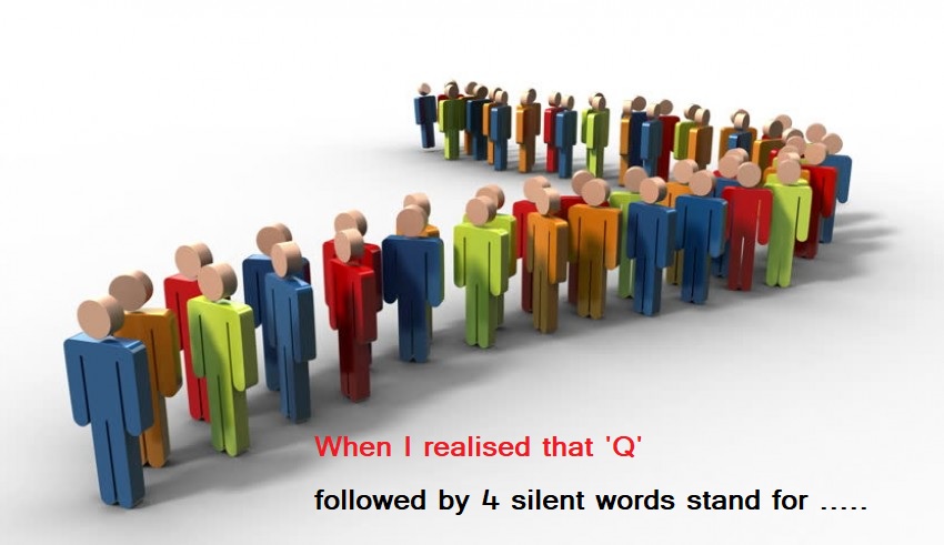 When I realized that ‘Q’ followed by 4 silent words stands for…
