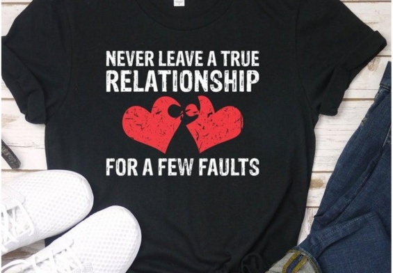 Never leave a true relationship for a few….