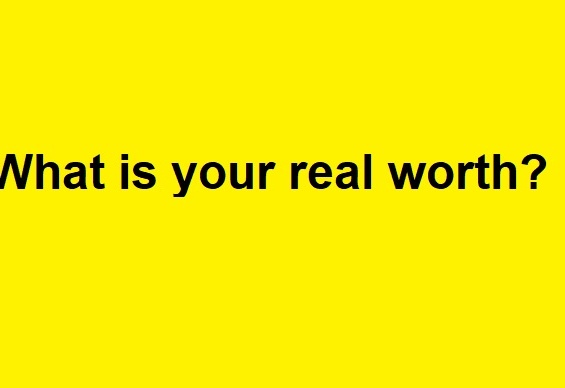What Is Your Real Worth?