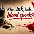 When ink fails, blood speaks!